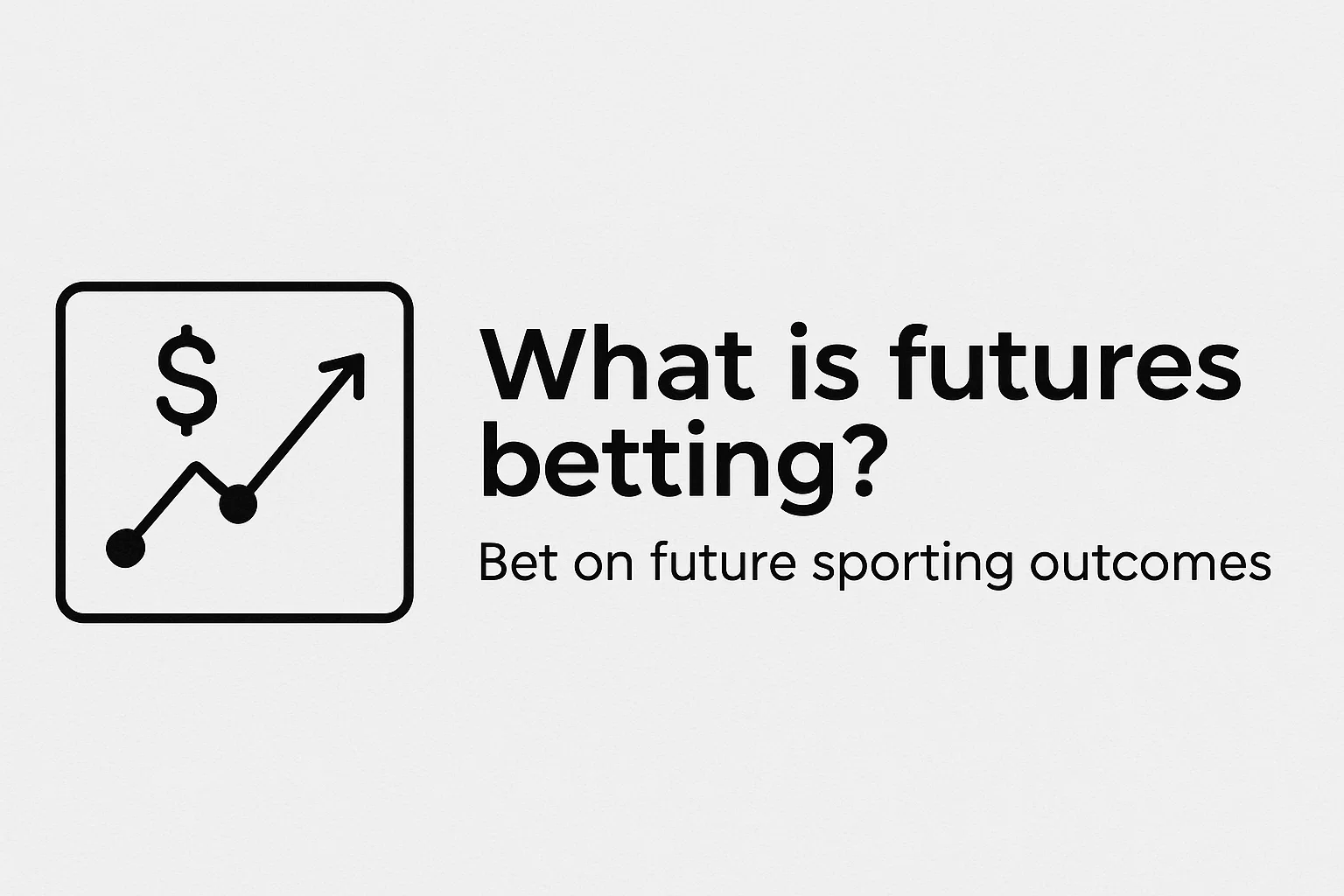 What is futures betting? Bet on future sporting outcomes