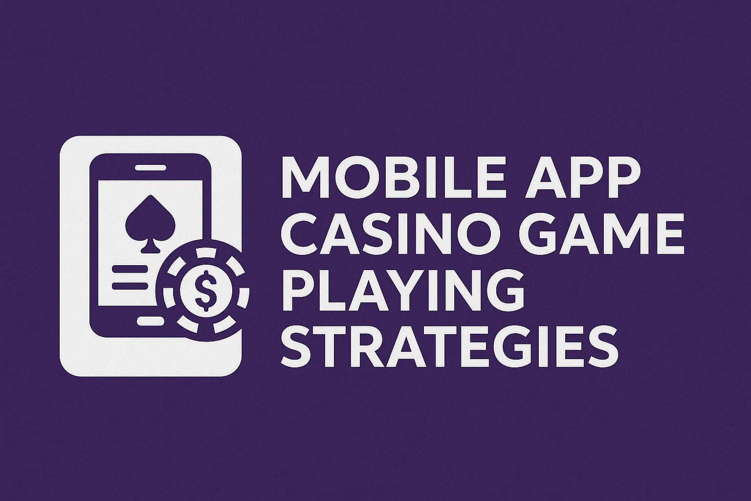 Mobile App Casino Game Playing Strategies